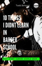 Load image into Gallery viewer, 10 Things I didn’t learn in Barber School -by Todd Bernard